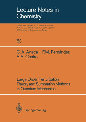 Large Order Perturbation Theory and Summation Methods in Quantum Mechanics (Lecture Notes in Chemistry, 53),Used
