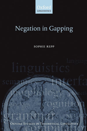 Negation In Gapping (Oxford Studies In Theoretical Linguistics)