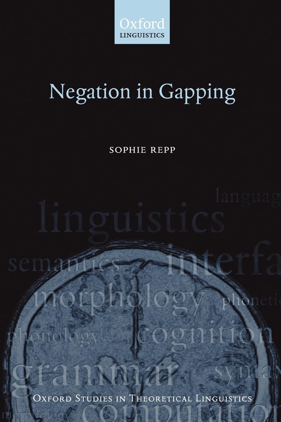 Negation In Gapping (Oxford Studies In Theoretical Linguistics)