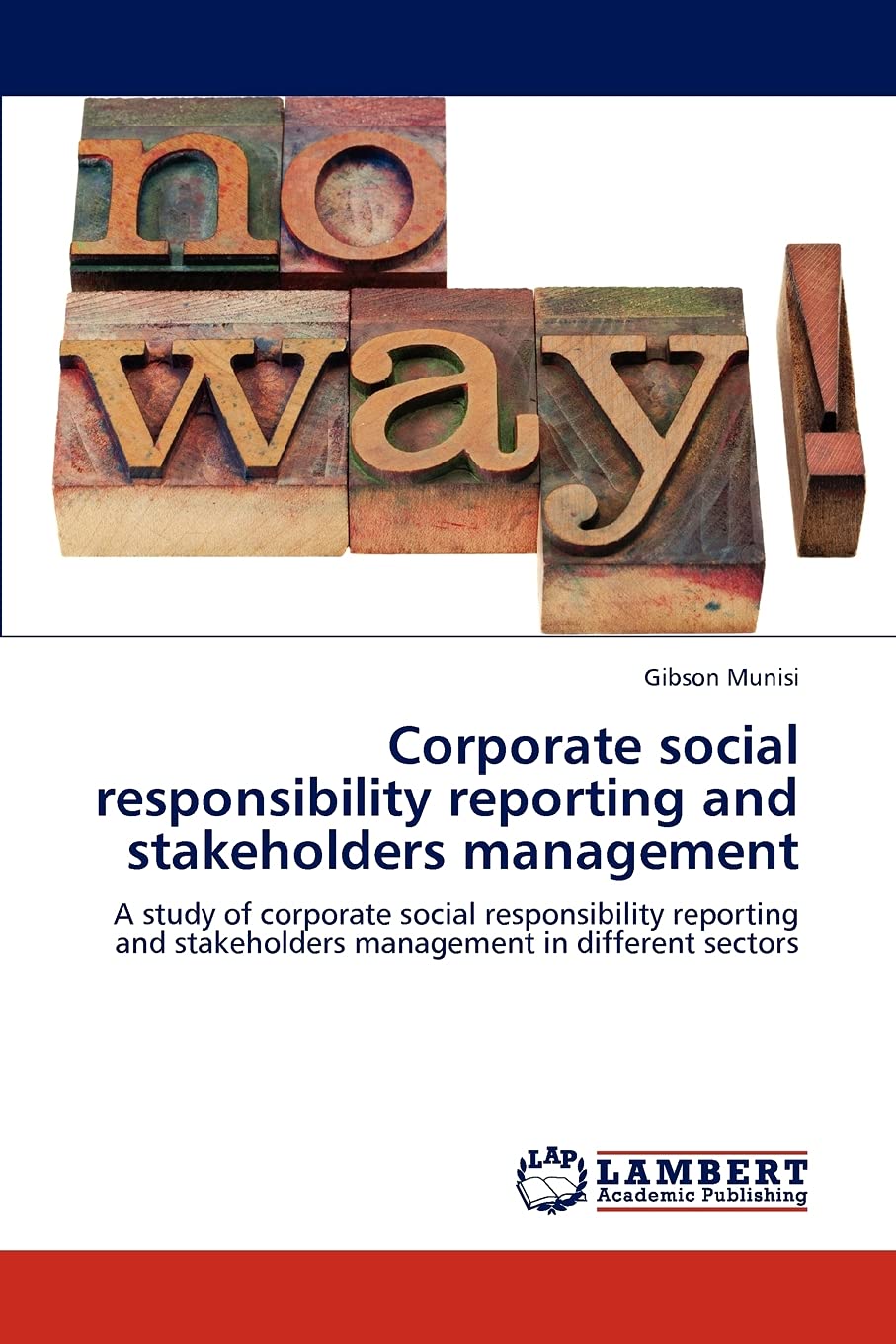 Corporate social responsibility reporting and stakeholders management: A study of corporate social responsibility reporting and ,Used