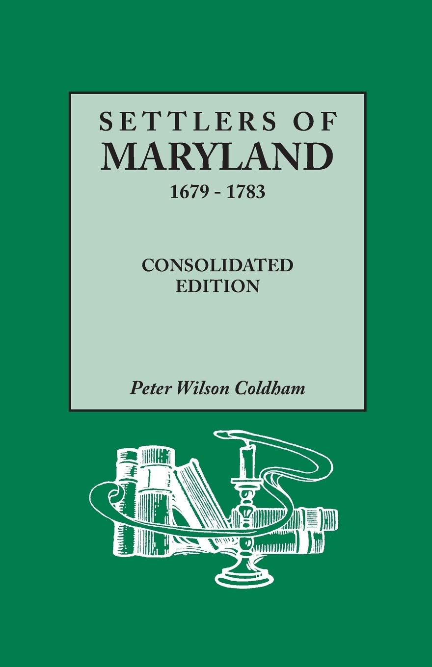 Settlers Of Maryland, 16791783. Consolidated Edition (Consolidated),Used
