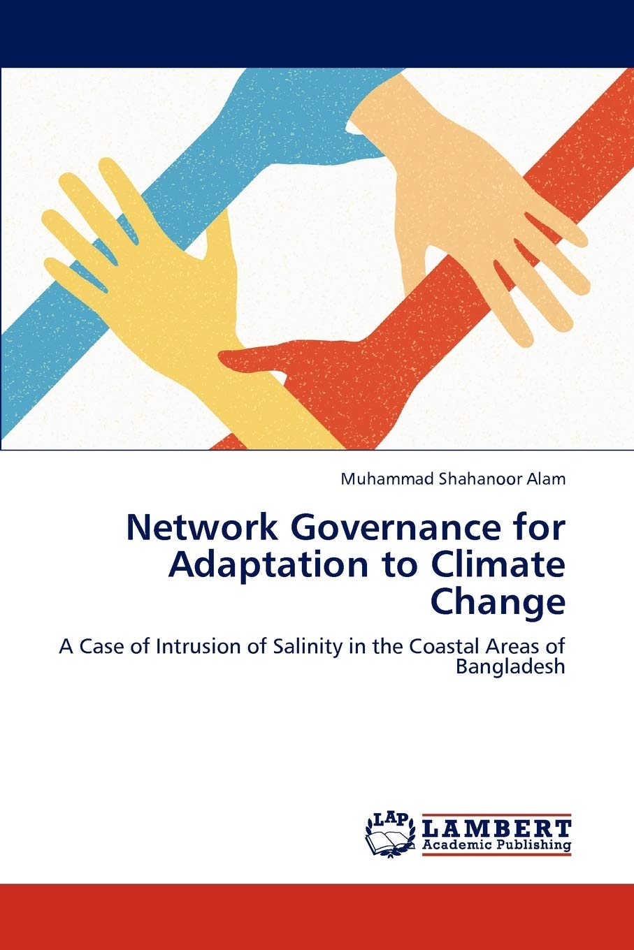 Network Governance for Adaptation to Climate Change: A Case of Intrusion of Salinity in the Coastal Areas of Bangladesh,Used