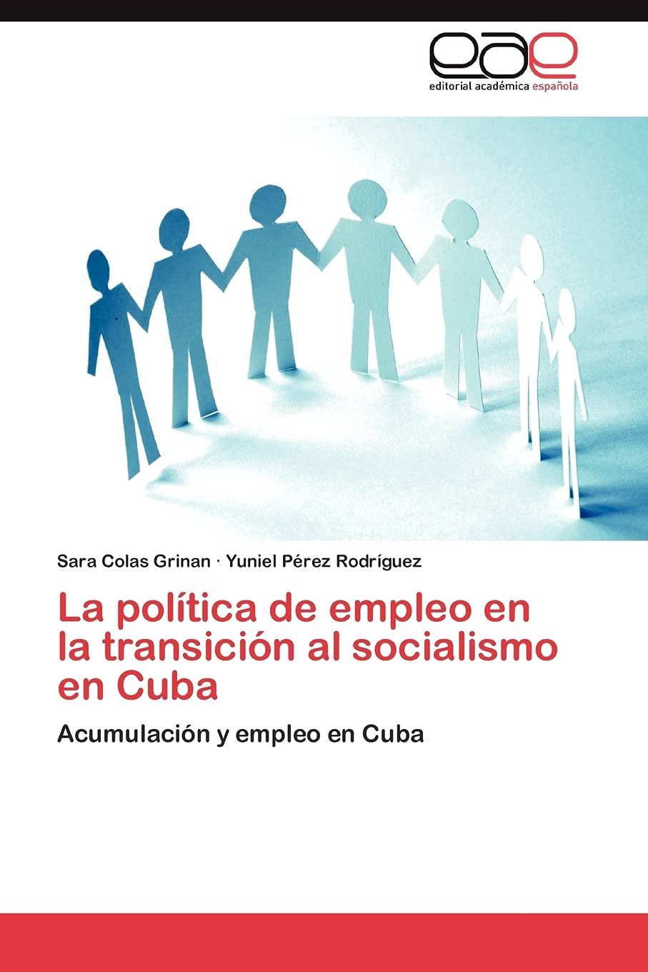 Lapoltica de empleo en latransicin al socialismo en Cuba: Acumulacin y empleo en Cuba (Spanish Edition),Used