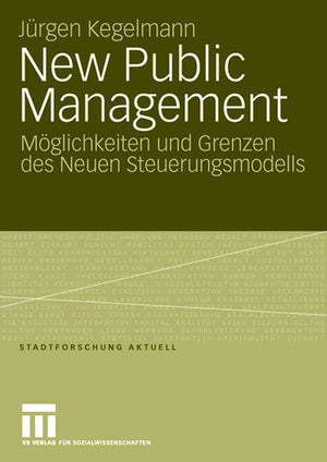 New Public Management: Mglichkeiten und Grenzen des Neuen Steuerungsmodells (Stadtforschung aktuell, 110) (German Edition),Used