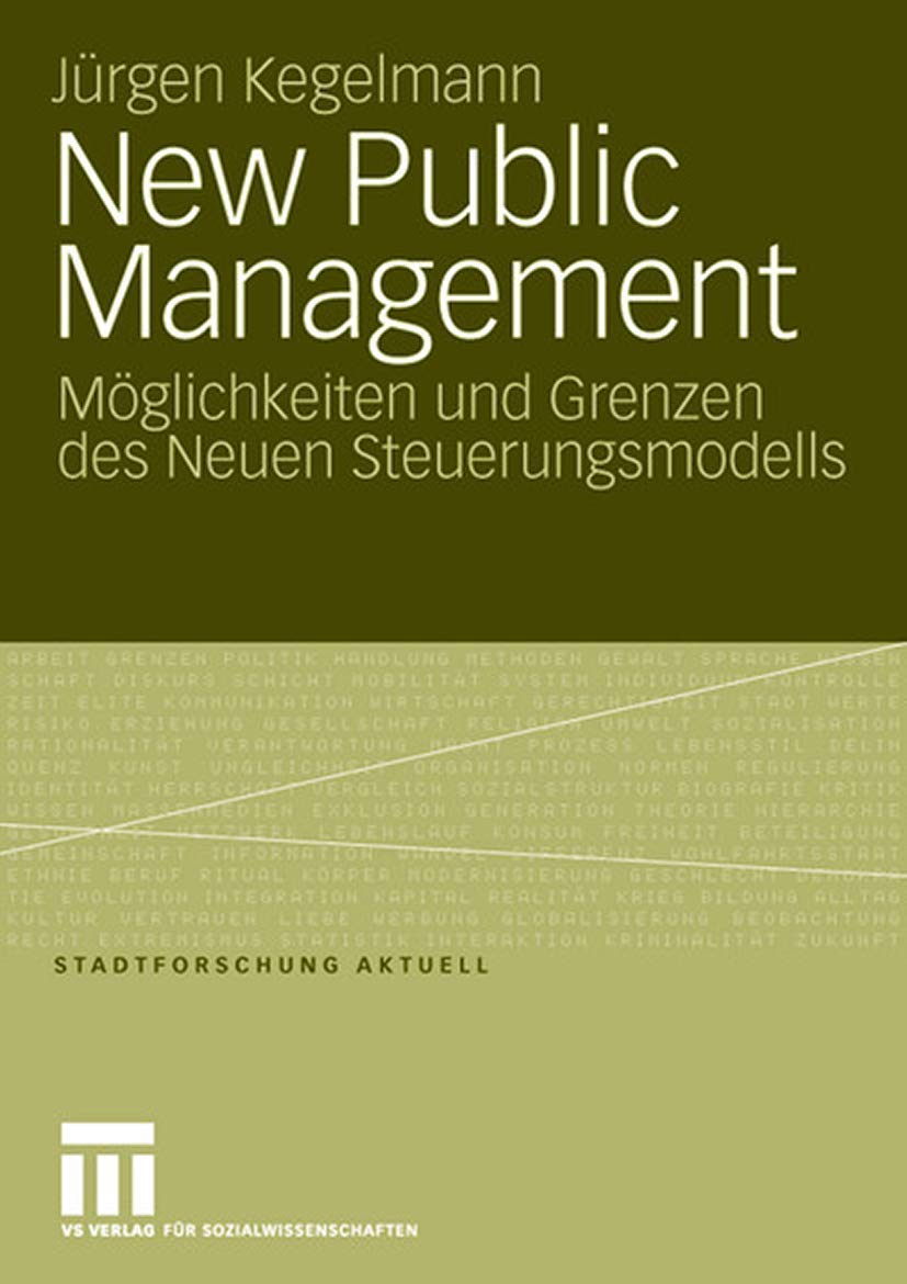 New Public Management: Mglichkeiten und Grenzen des Neuen Steuerungsmodells (Stadtforschung aktuell, 110) (German Edition),Used