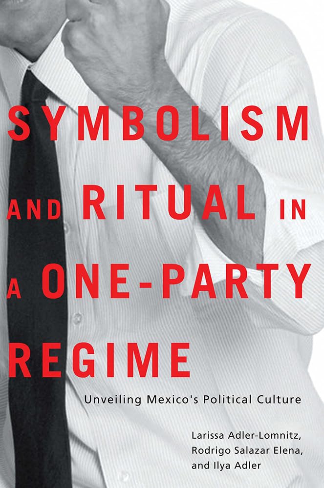 Symbolism And Ritual In A Oneparty Regime: Unveiling Mexico'S Political Culture,Used