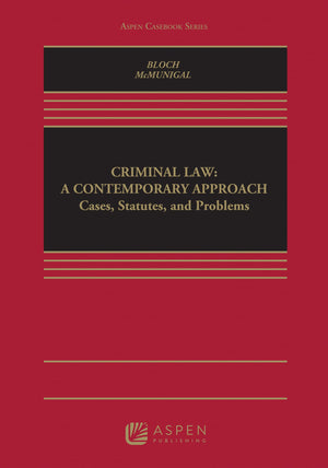 Criminal Law: A Contemporary Approach: Cases, Statutes, And Problems (Aspen Casebook),New