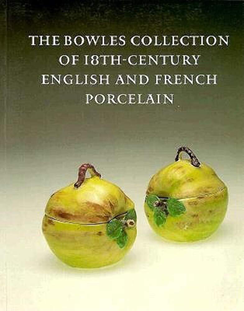 The Bowles Collection of 18ThCentury English and French Porcelain,Used