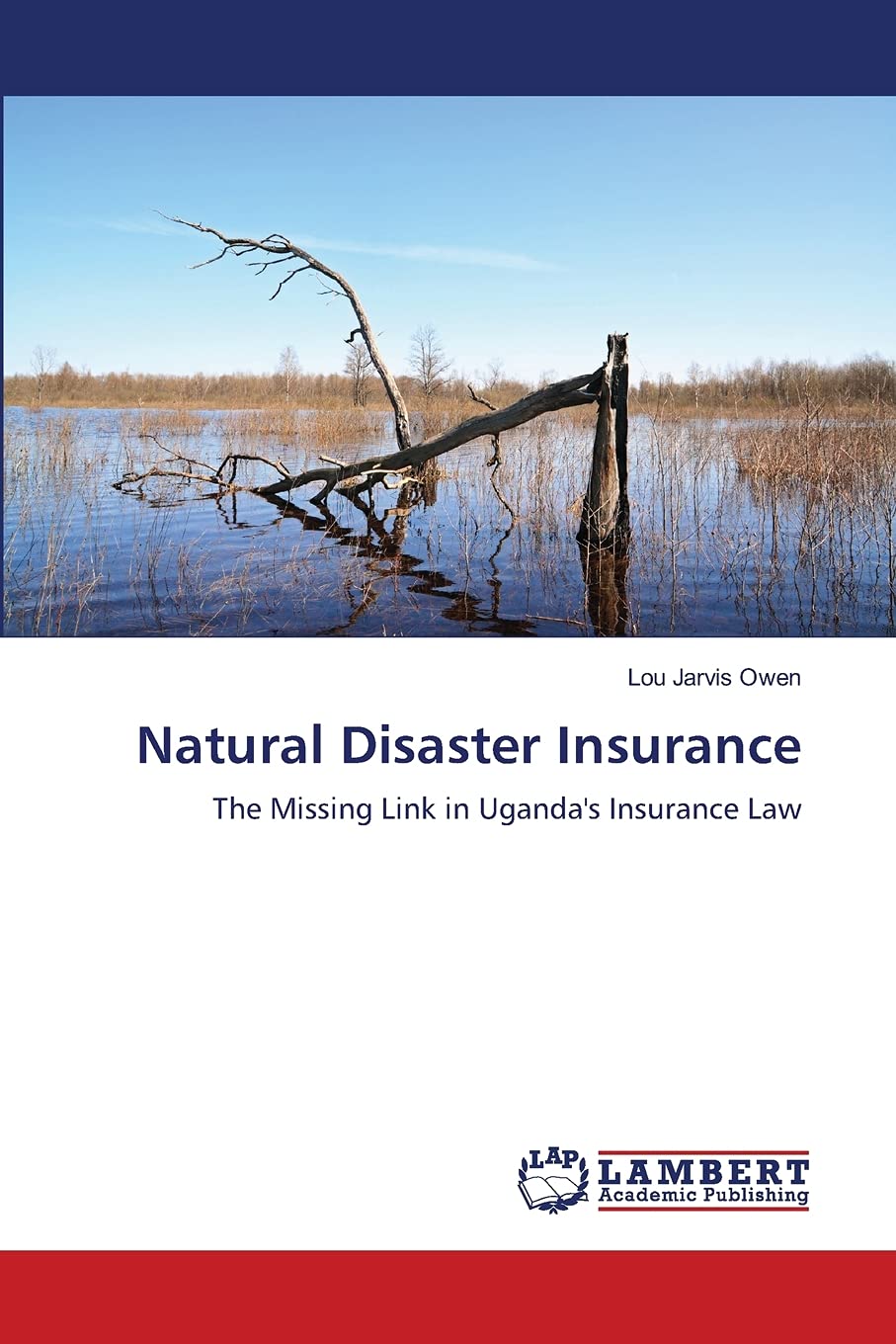 Natural Disaster Insurance: The Missing Link in Uganda's Insurance Law,Used
