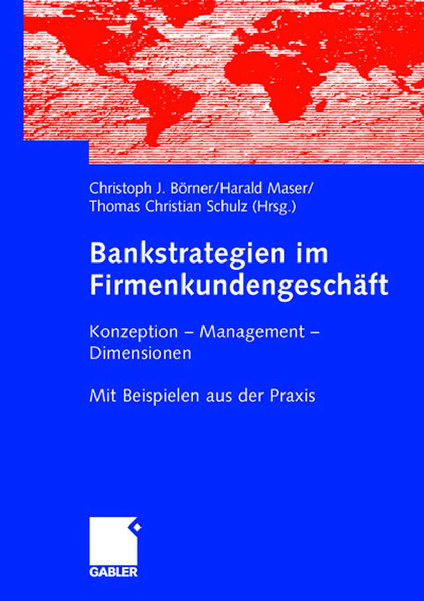 Bankstrategien im Firmenkundengeschft: Konzeption  Management  Dimensionen. Mit Beispielen aus der Praxis (German Edition),Used