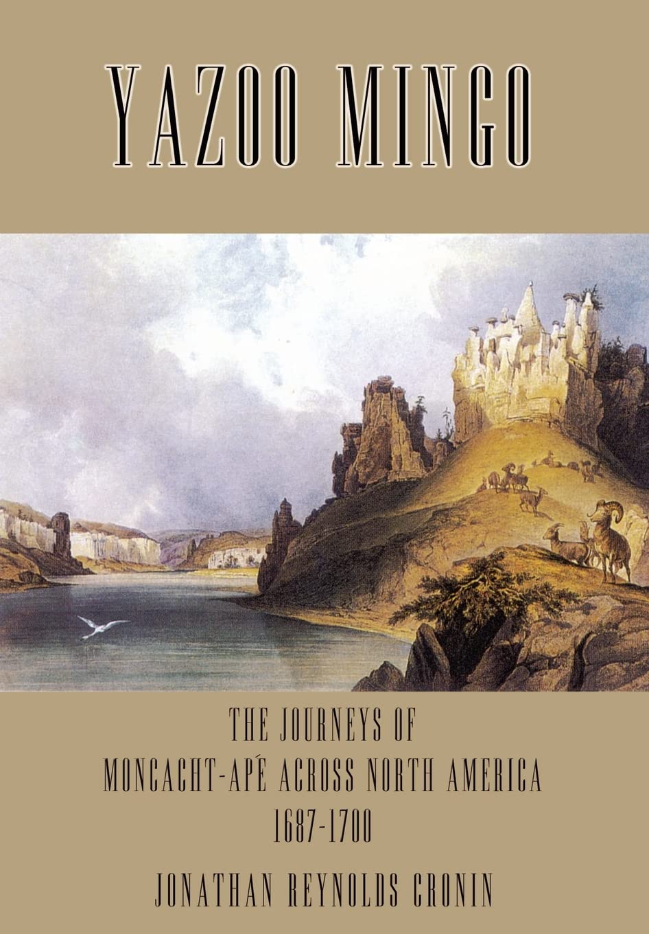 Yazoo Mingo: The Journeys of MoncachtApe Across North America 16871700,Used