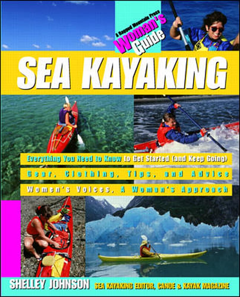 Sea Kayaking: A Woman's Guide,New