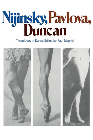 Nijinsky, Pavlova, Duncan: Three Lives In Dance,Used