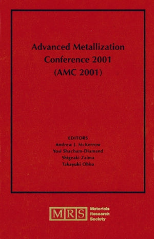 Advanced Metallization Conference 2001 (AMC 2001): Volume 17 (MRS Conference Proceedings),Used