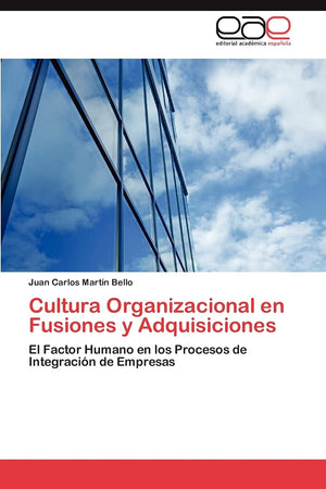 Cultura Organizacional en Fusiones y Adquisiciones: El Factor Humano en los Procesos de Integracin de Empresas (Spanish Editio,Used