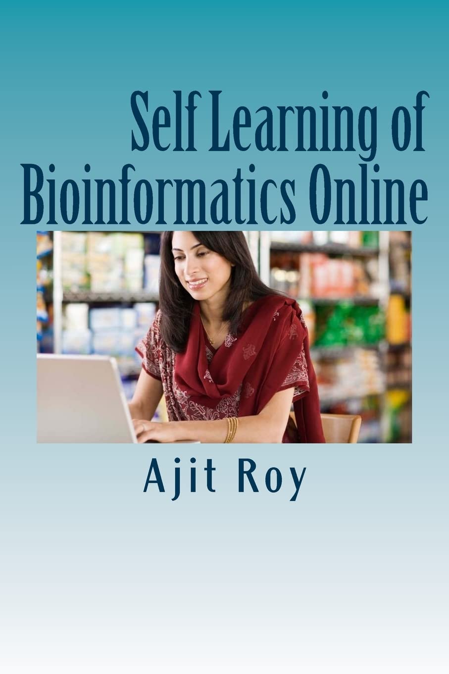Self Learning of Bioinformatics Online: Online Learning,Videeo,Webinars,Bioinformatics,Used
