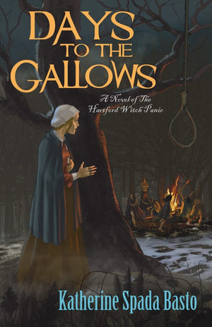 Days to the Gallows: A Novel of the Hartford Witch Panic,Used