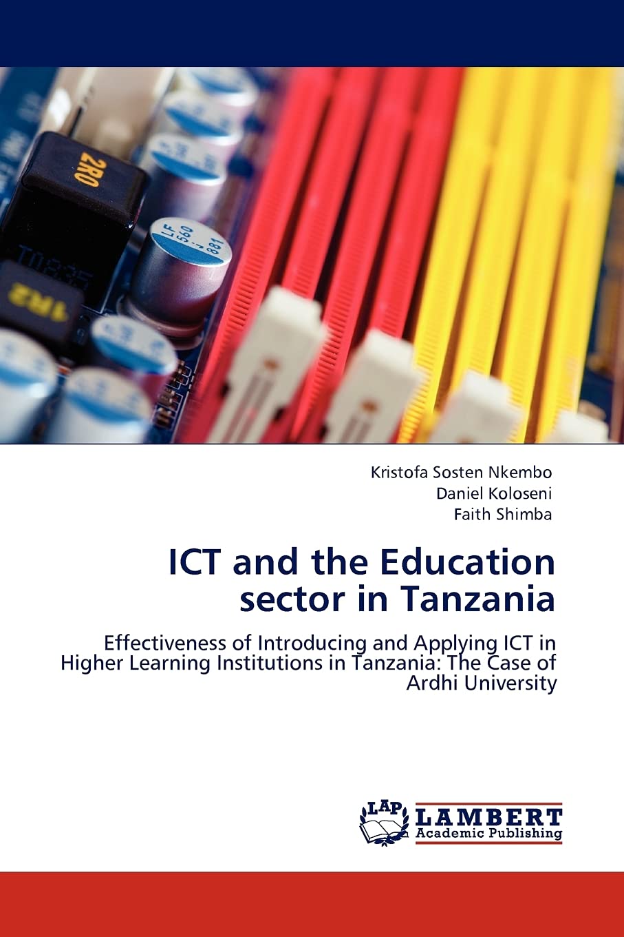 ICT and the Education sector in Tanzania: Effectiveness of Introducing and Applying ICT in Higher Learning Institutions in Tanza,Used
