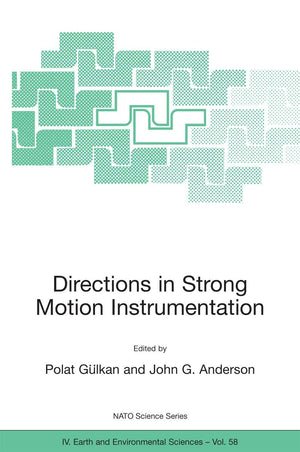 Directions in Strong Motion Instrumentation: Proceedings of the NATO SFP Workshop on Future Directions in Instrumentation for St,Used