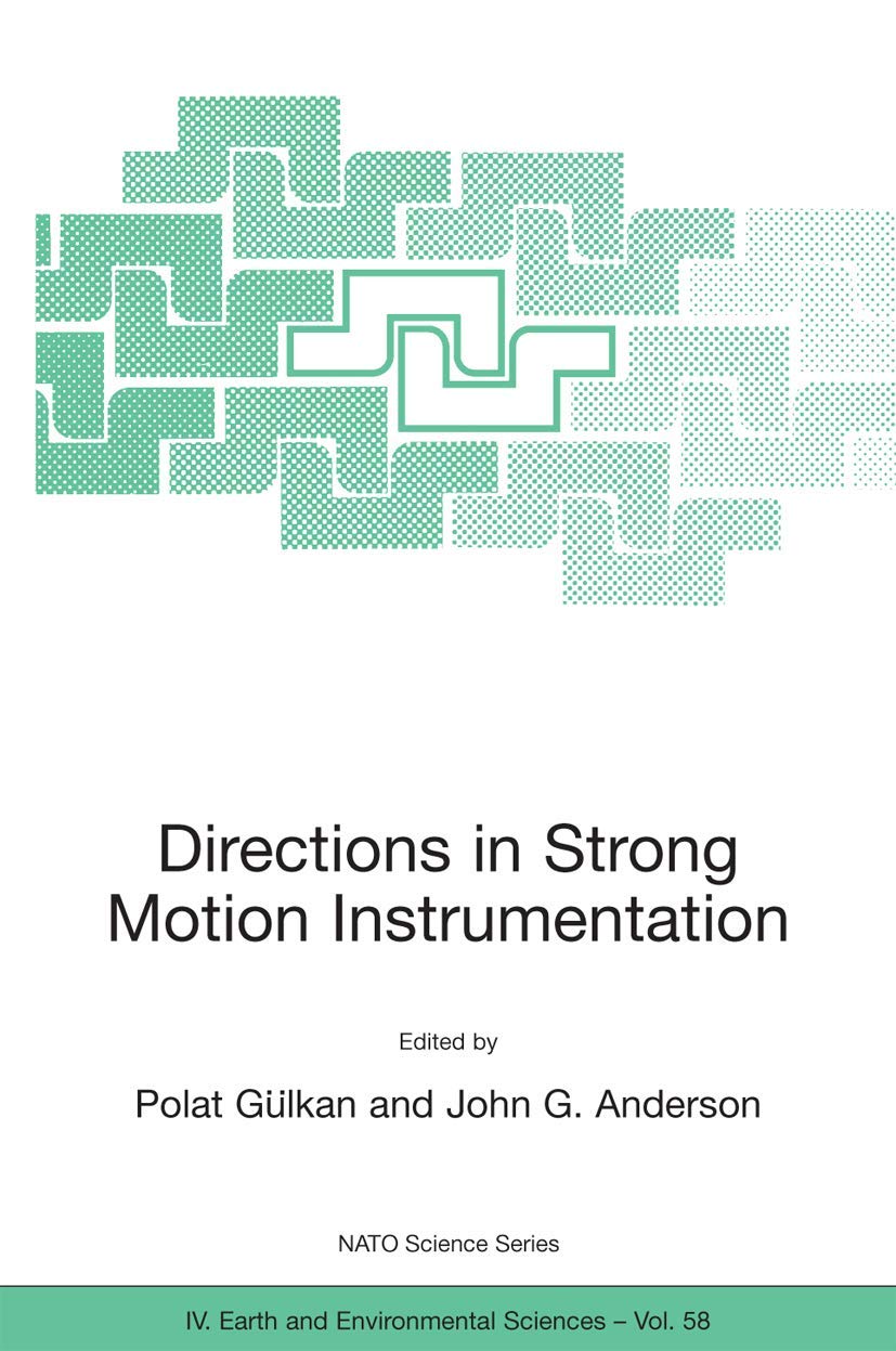 Directions in Strong Motion Instrumentation: Proceedings of the NATO SFP Workshop on Future Directions in Instrumentation for St,Used