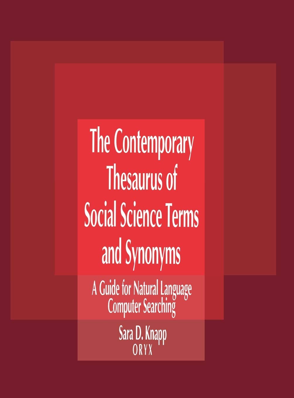 The Contemporary Thesaurus of Social Science Terms and Synonyms,Used