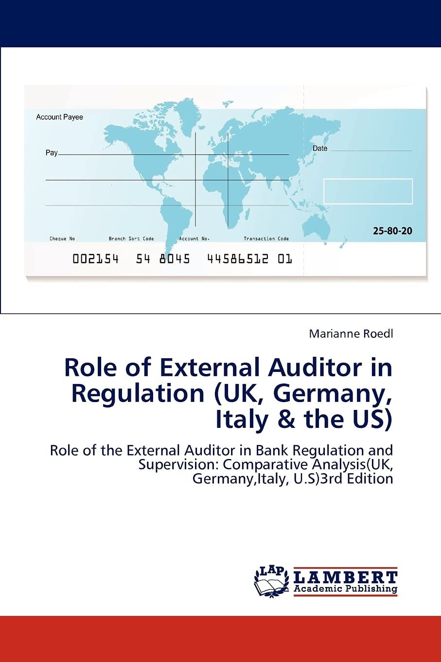Role of External Auditor in Regulation (UK, Germany, Italy & the US): Role of the External Auditor in Bank Regulation and Superv,Used
