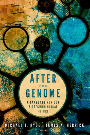 After The Genome: A Language For Our Biotechnological Future (Studies In Rhetoric & Religion),Used