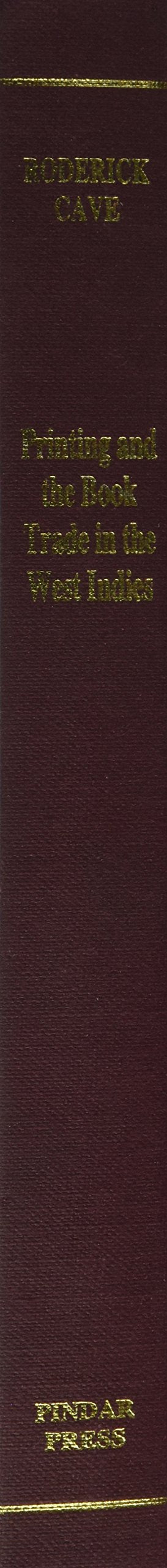 Printing and the Book Trade in the West Indies: Selected Studies (Studies in the History of Printing),Used