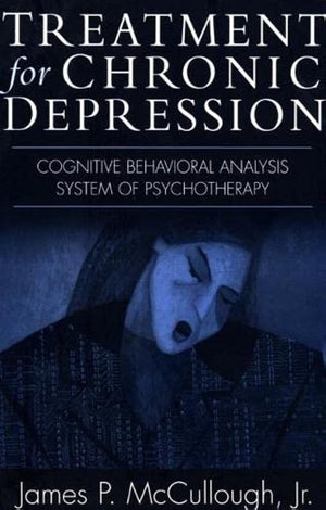 Treatment for Chronic Depression: Cognitive Behavioral Analysis System of Psychotherapy (CBASP),Used