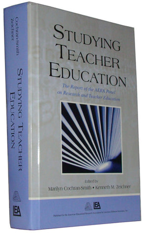 Studying Teacher Education: The Report of the AERA Panel on Research and Teacher Education,New