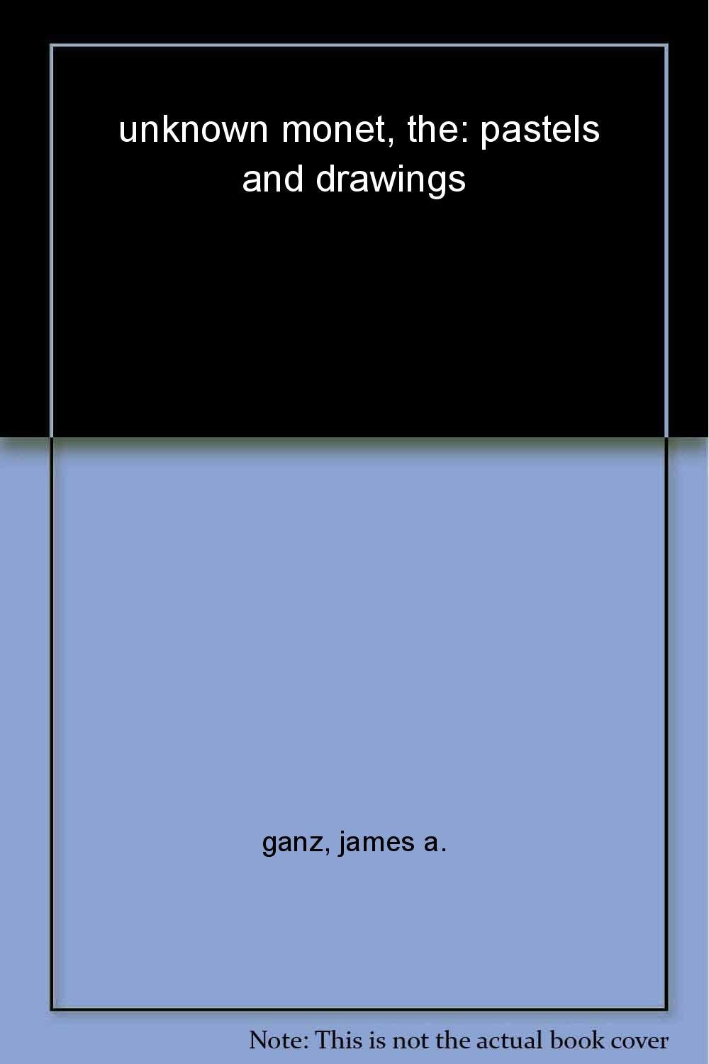 The Unknown Monet: Pastels And Drawings,Used