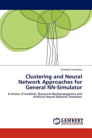Clustering and Neural Network Approaches for General NNSimulator: Kmeans, Kmediods, Recurrent Backpropagation,and Artificial ,Used