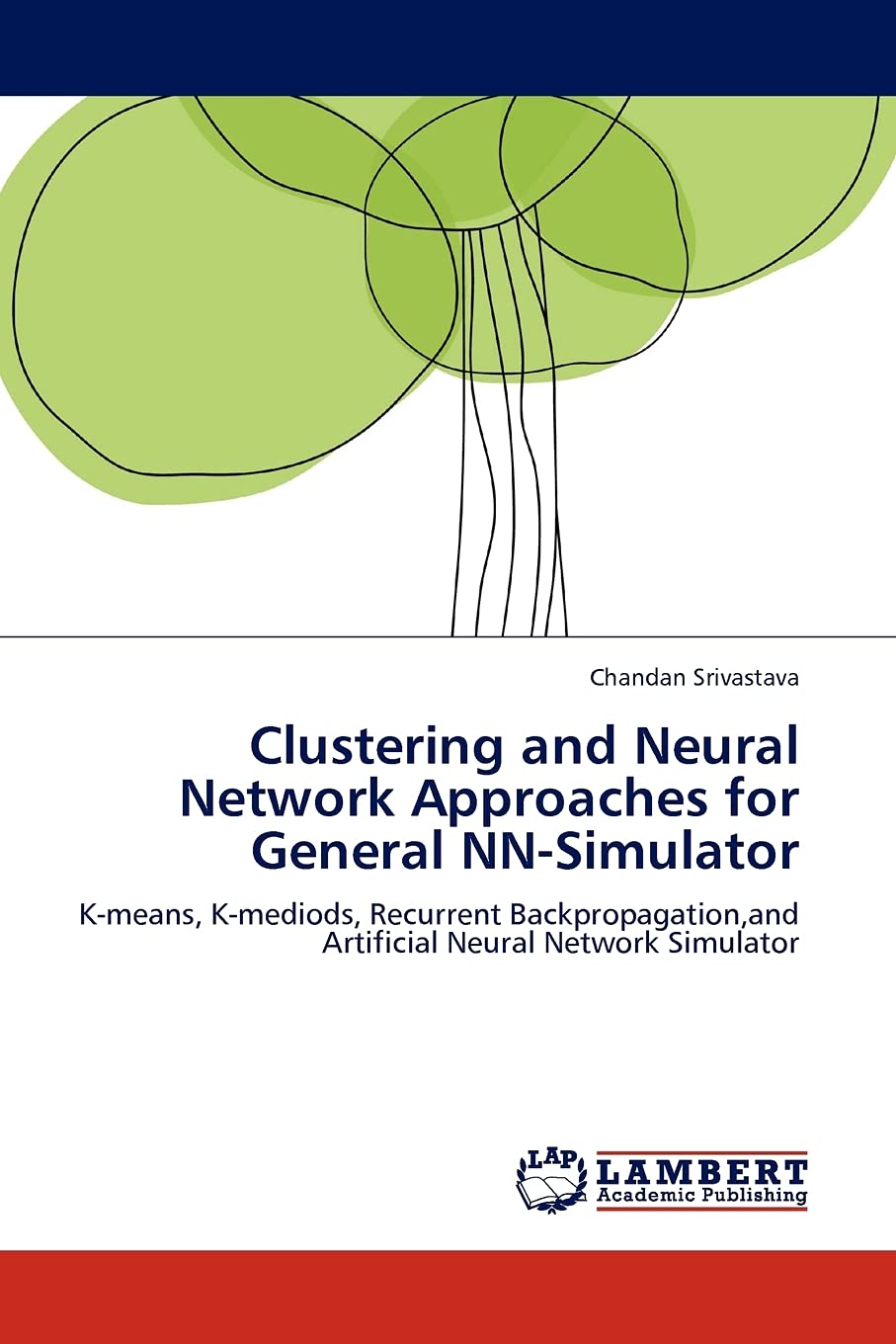Clustering and Neural Network Approaches for General NNSimulator: Kmeans, Kmediods, Recurrent Backpropagation,and Artificial ,Used