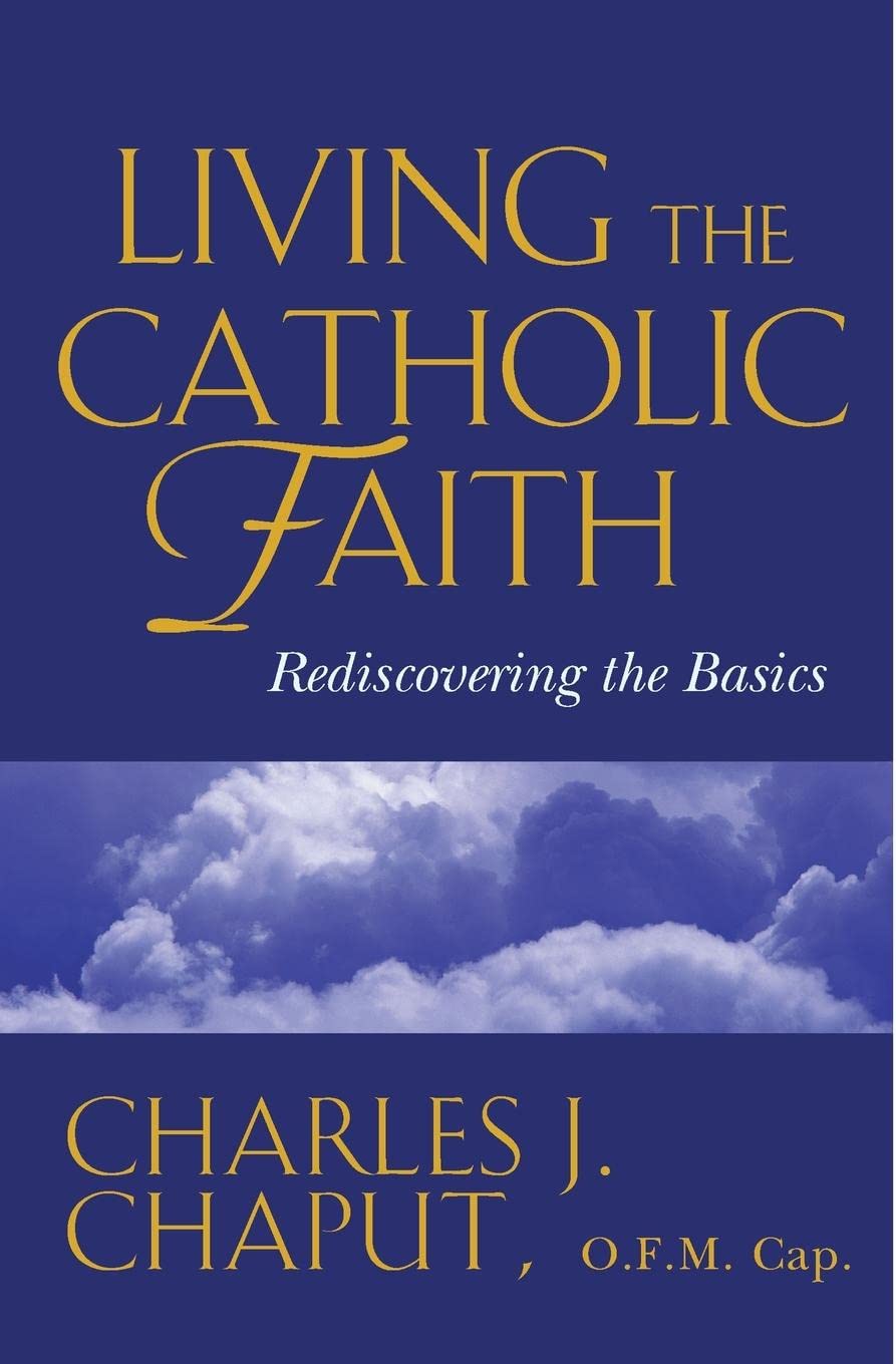 Living the Catholic Faith: Rediscovering the Basics,Used