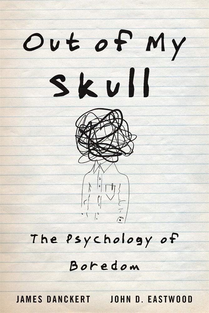 Out of My Skull: The Psychology of Boredom,Used