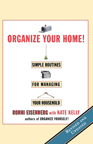 Organize Your Home: Revised Simple Routines For Managing Your Household