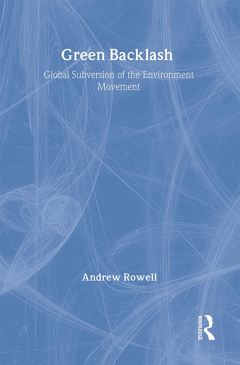 Green Backlash: Global Subversion of the Environment Movement,Used