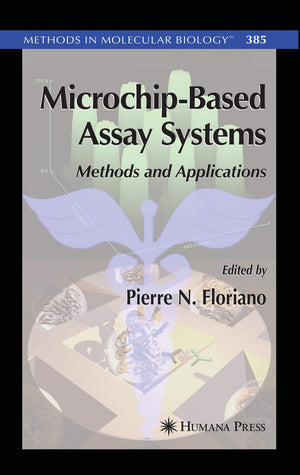 MicrochipBased Assay Systems: Methods and Applications (Methods in Molecular Biology, 385),Used