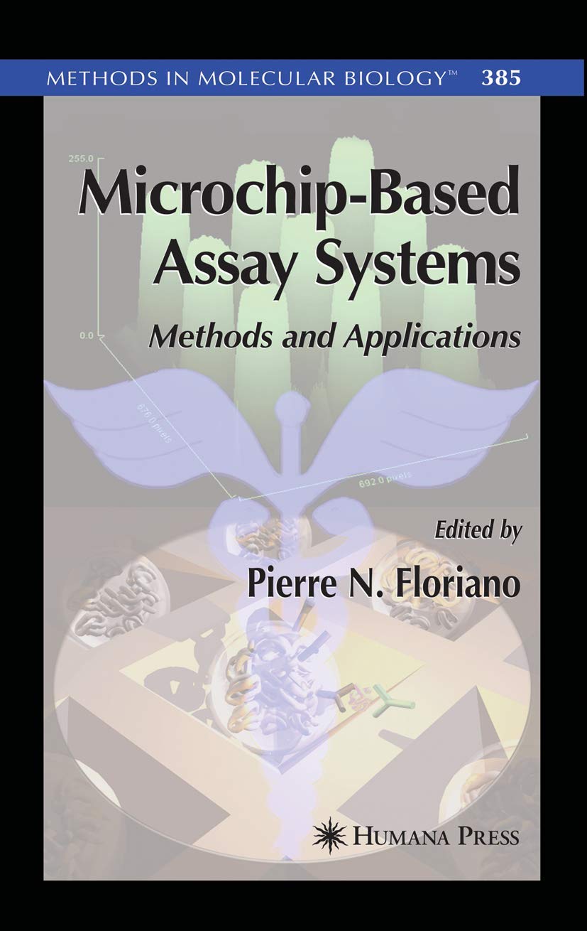 MicrochipBased Assay Systems: Methods and Applications (Methods in Molecular Biology, 385),Used