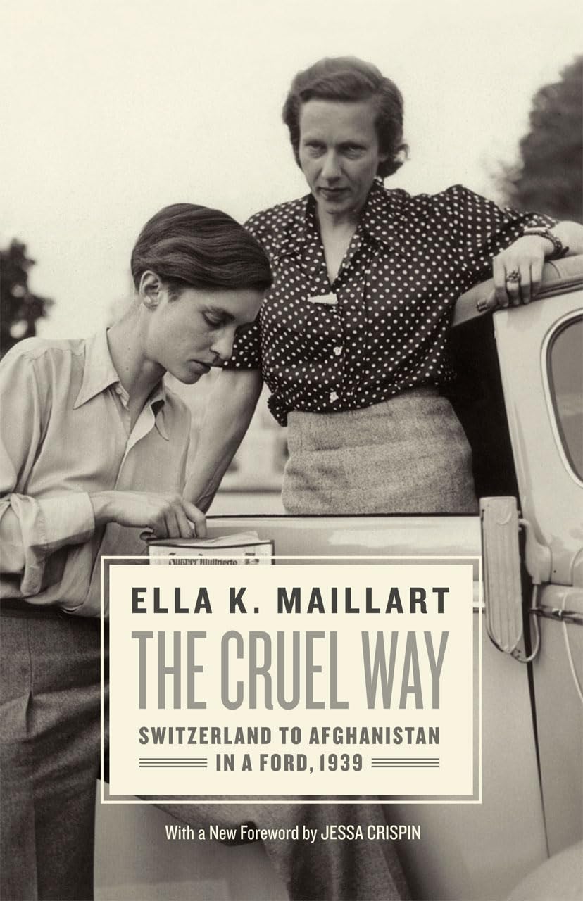 The Cruel Way: Switzerland To Afghanistan In A Ford, 1939
