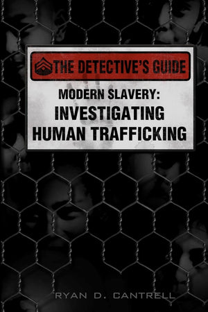 Modern Slavery: Investigating Human Trafficking (The Detective'S Guide),Used