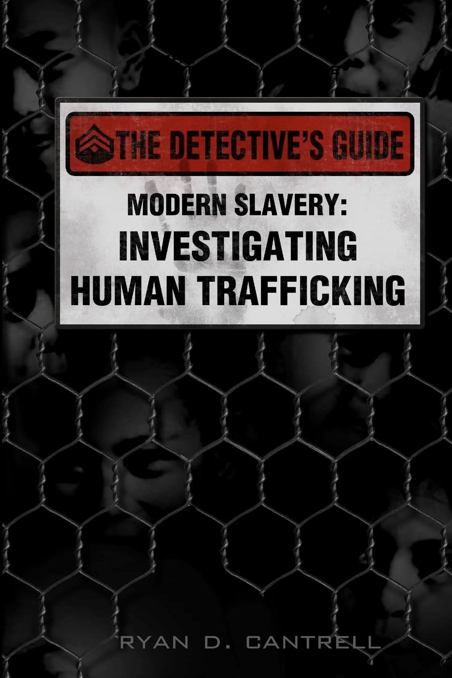 Modern Slavery: Investigating Human Trafficking (The Detective'S Guide),Used