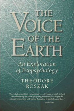 Voice of the Earth: An Exploration of Ecopsychology,Used