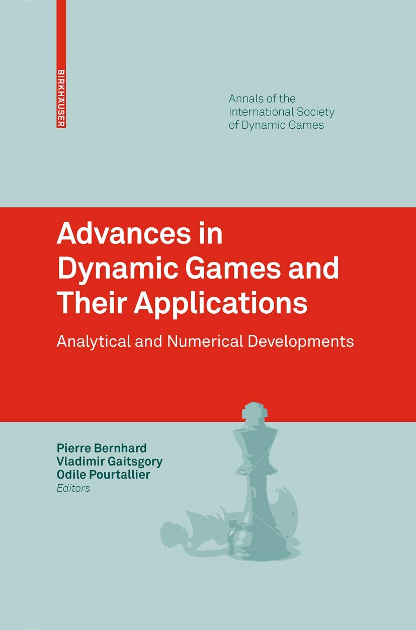 Advances In Dynamic Games And Their Applications: Analytical And Numerical Developments (Annals Of The International Society Of ,Used