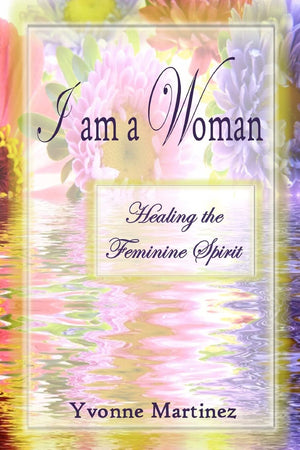 I am a Woman: Healing the Feminine Spirit,Used