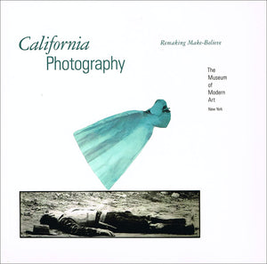 California Photography: Remaking MakeBelieve,New