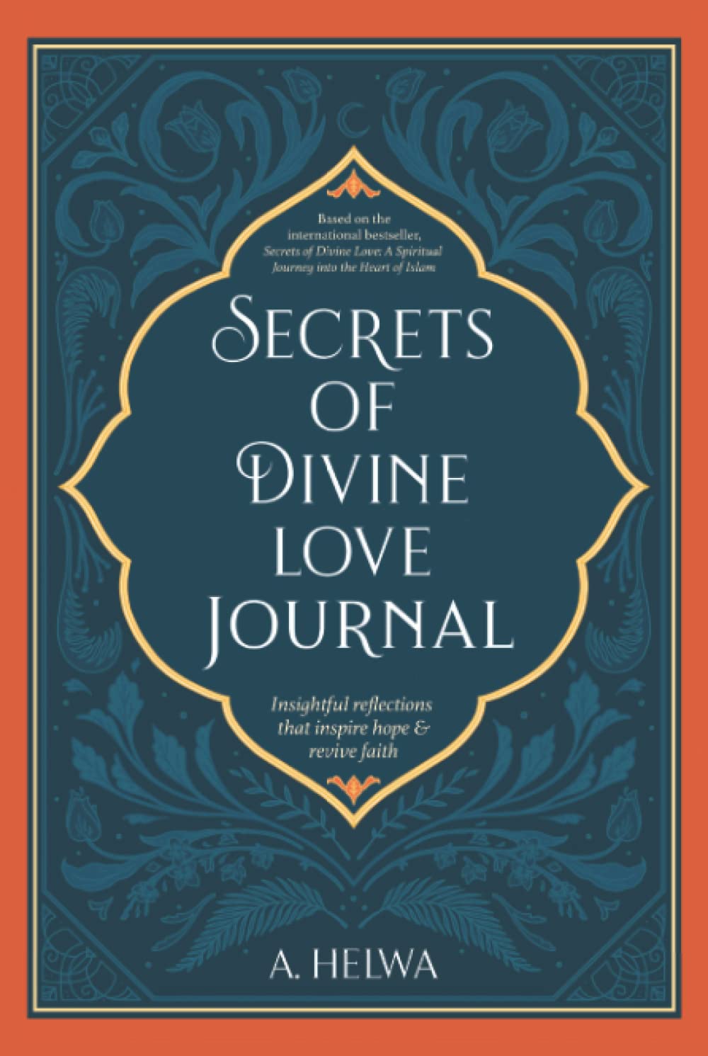 Secrets of Divine Love Journal: Insightful Reflections that Inspire Hope and Revive Faith (Studying Quran & Hadith),Used