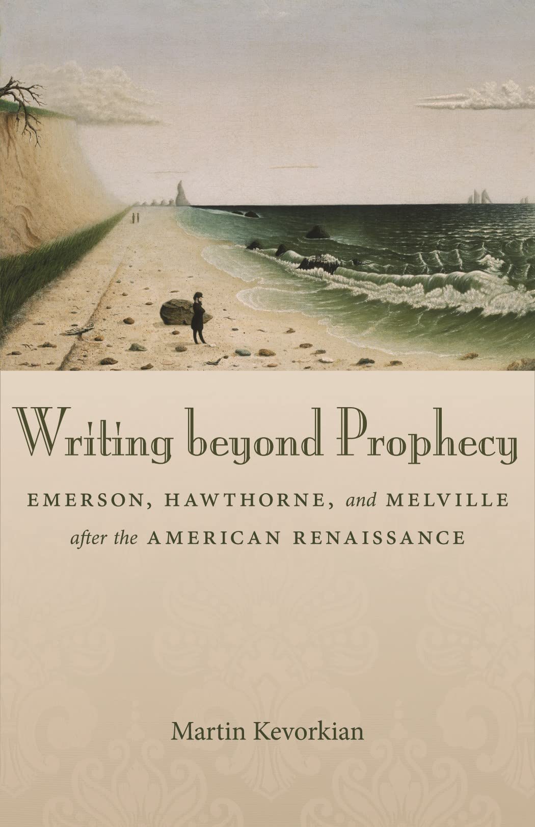 Writing Beyond Prophecy: Emerson, Hawthorne, And Melville After The American Renaissance,Used