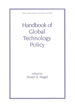 Handbook Of Global Technology Policy (Public Administration And Public Policy),Used