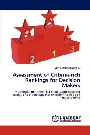 Assessment of Criteriarich Rankings for Decision Makers: Meaningful mathematical models applicable for every sorts of rankings ,Used